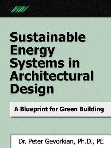 Sustainable Energy Systems in Architectural Design: A Blueprint for Green Design: A Blueprint for Green Building