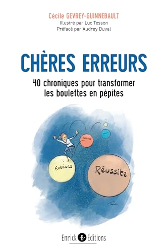 Chères erreurs - 40 chroniques pour transformer les boulettes en pépites von ENRICK