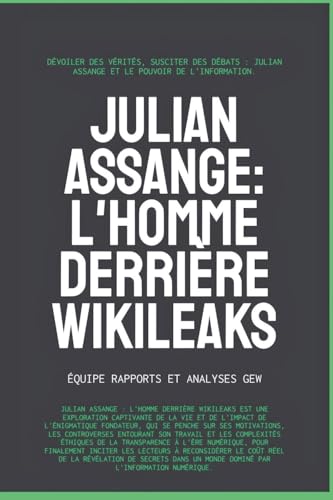 Julian Assange: L'homme derrière WikiLeaks von Global East-West LTD