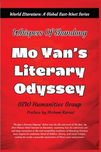 Mo Yan's Literary Odyssey: Whispers of Shandong (World Literature) von Global East-West (London)