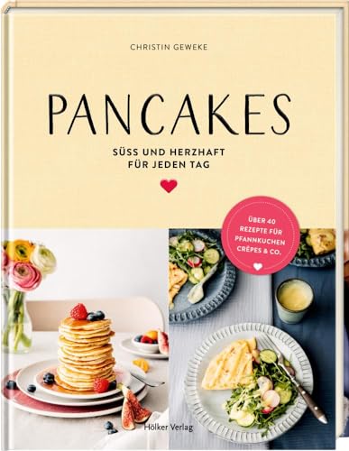 Pancakes: Süß und herzhaft für jeden Tag von Hölker Verlag