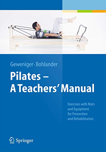 Pilates - A Teachers’ Manual: Exercises with Mats and Equipment for Prevention and Rehabilitation von Springer