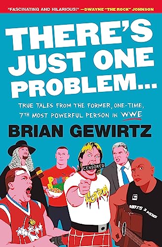 There's Just One Problem...: True Tales from the Former, One-Time, 7th Most Powerful Person in WWE von Twelve