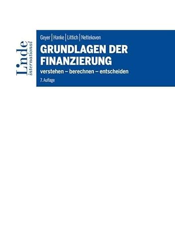 Grundlagen der Finanzierung: verstehen - berechnen - entscheiden (Linde Lehrbuch)