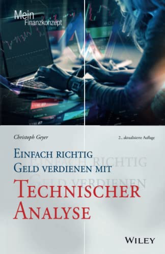 Einfach richtig Geld verdienen mit Technischer Analyse (Mein Finanzkonzept)