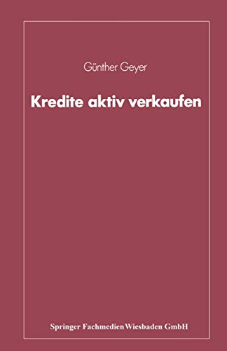 Kredite aktiv verkaufen von Gabler Verlag