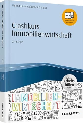 Crashkurs Immobilienwirtschaft - inkl. Arbeitshilfen online: Inklusive Arbeitshilfen online. Papego, kostenlos mobil weiterlesen (Haufe Fachbuch)