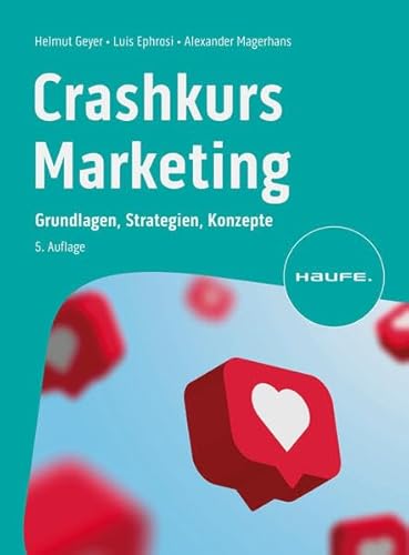 Crashkurs Marketing: Grundlagen, Strategien, Konzepte (Haufe Fachbuch) von Haufe