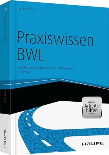 Haufe Fachbuch: Praxiswissen BWL - Crashkurs für Führungskräfte und Quereinsteiger (inkl. eBook & Arbeitshilfen online)