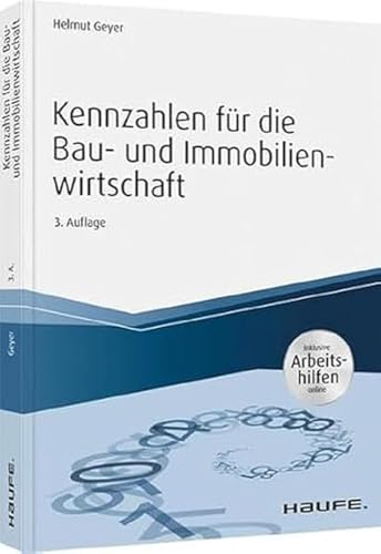 Kennzahlen für die Bau- und Immobilienwirtschaft - inkl. Arbeitshilfen online (Haufe Fachbuch)