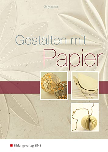 Gestalten mit Papier: Arbeitsbuch