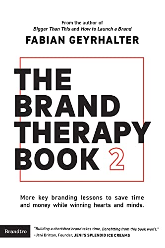 The Brand Therapy Book 2: More key branding lessons to save time and money while winning hearts and minds. von Brandtro