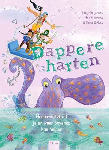 Dappere harten. Hoe creativiteit je er weer bovenop kan helpen von Clavis