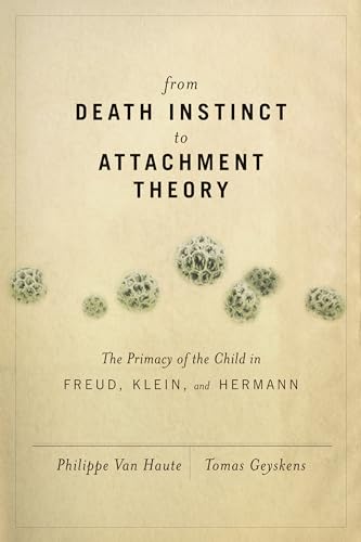 From Death Instinct to Attachment Theory von Other Press