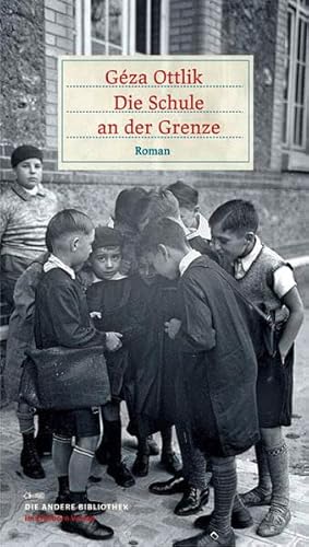Die Schule an der Grenze: Roman (Die Andere Bibliothek)