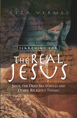 Searching for the Real Jesus: The Dead Sea Scrolls and Other Religious Themes von SCM Press