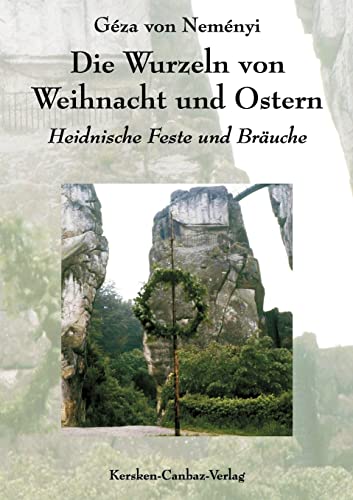 Die Wurzeln von Weihnacht und Ostern: Heidnische Feste und Bräuche