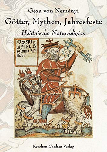 Götter, Mythen, Jahresfeste - Heidnische Naturreligion