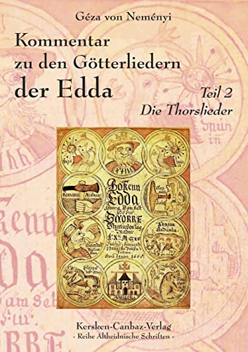Kommentar zu den Götterliedern der Edda: Teil 2 - Die Thorslieder (Reihe Altheidnische Schriften)