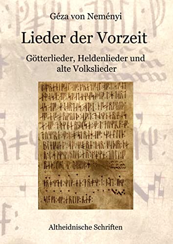 Lieder der Vorzeit: Götterlieder, Heldenlieder und alte Volkslieder