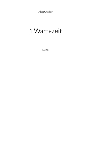 1 Wartezeit: Suite 1 Wartezeit: Suite von BoD – Books on Demand