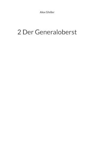 2 Der Generaloberst 2 Der Generaloberst von BoD – Books on Demand