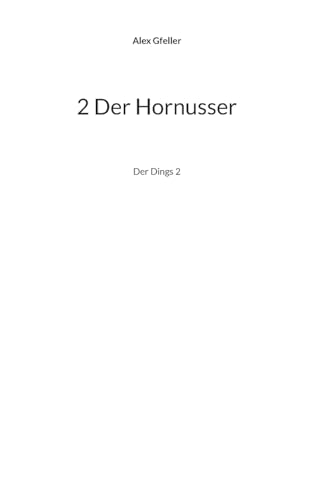 2 Der Hornusser: Der Dings 2 2 Der Hornusser: Der Dings 2 von BoD – Books on Demand