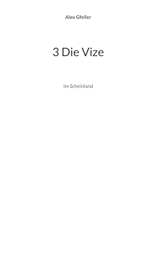 3 Die Vize: Im Scheinland 3 Die Vize: Im Scheinland von BoD – Books on Demand