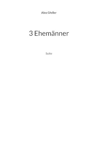 3 Ehemänner: Suite 3 Ehemänner: Suite von BoD – Books on Demand