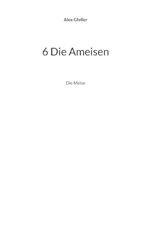 6 Die Ameisen: Die Meise 6 Die Ameisen: Die Meise von BoD – Books on Demand