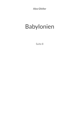 Babylonien: Suite 8 Babylonien: Suite 8 von BoD – Books on Demand