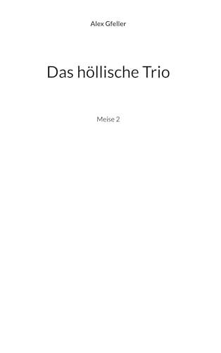 Das höllische Trio: Meise 2 (Die Meise) von BoD – Books on Demand