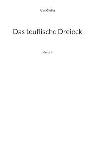 Das teuflische Dreieck: Meise 4 (Die Meise) von BoD – Books on Demand