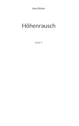 Höhenrausch: Suite 7 (Die Suite 7) von BoD – Books on Demand