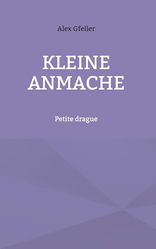 Kleine Anmache: Petite drague Kleine Anmache: Petite drague von BoD – Books on Demand