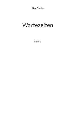 Wartezeiten: Suite 1 Wartezeiten: Suite 1 von BoD – Books on Demand