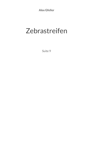 Zebrastreifen: Suite 9 (Die Suite 9) von BoD – Books on Demand