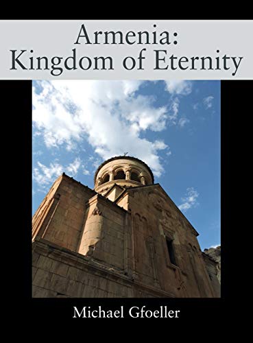 Armenia: Kingdom of Eternity von Outskirts Press