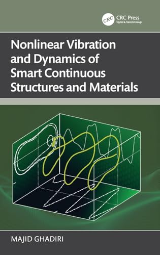 Nonlinear Vibration and Dynamics of Smart Continuous Structures and Materials von CRC Press