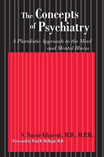 The Concepts of Psychiatry: A Pluralistic Approach to the Mind and Mental Illness von Johns Hopkins University Press