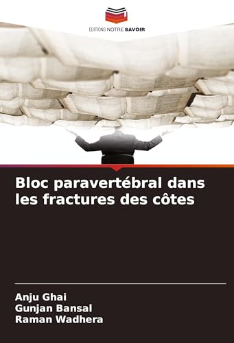 Bloc paravertébral dans les fractures des côtes von Editions Notre Savoir