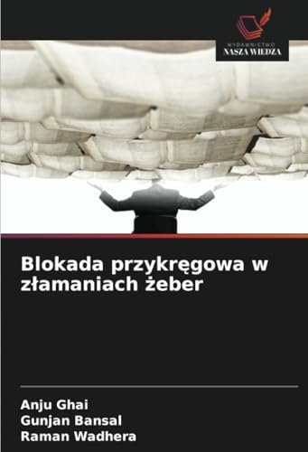 Blokada przykręgowa w złamaniach żeber: DE von Wydawnictwo Nasza Wiedza