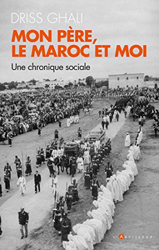 Mon père, le Maroc et moi: Une chronique contemporaine von ARTILLEUR