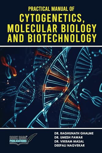 Practical Manual of Cytogenetics,Molecular Biology and Biotechnology von Book Saga Publications