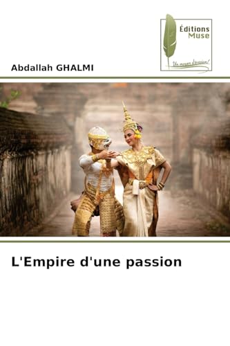 L'Empire d'une passion: DE von Éditions Muse