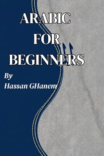 Arabic for Beginners: Learn Modern Standard Arabic from English von Independently published