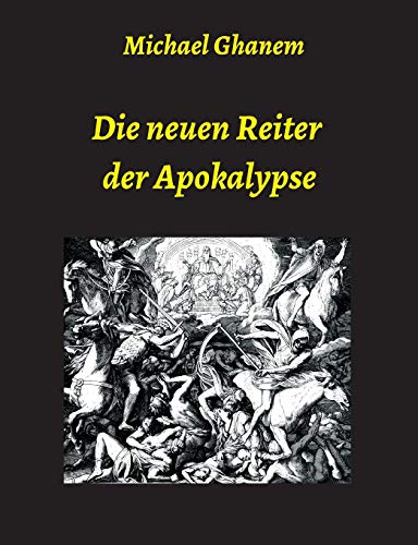 Die neuen Reiter der Apokalypse Die neuen Reiter der Apokalypse