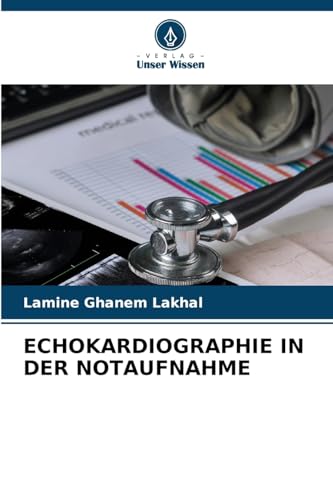 ECHOKARDIOGRAPHIE IN DER NOTAUFNAHME von Verlag Unser Wissen