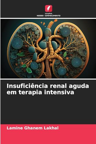 Insuficiência renal aguda em terapia intensiva: DE von Edições Nosso Conhecimento
