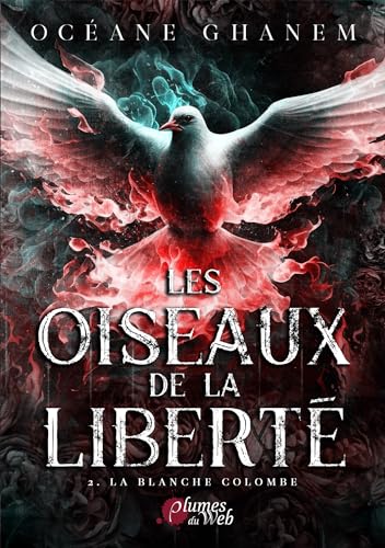 Les Oiseaux de la Liberté, Tome 2 : La blanche Colombe von Plumes du Web